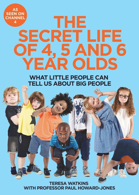 Teresa Watkins / The Secret Life of 4, 5 and 6 Year Olds: What Little People Can Tell Us About Big People (Coffee Table Book)