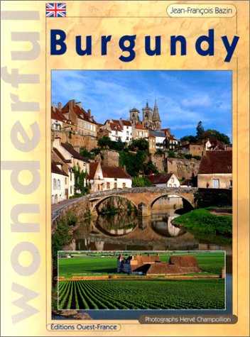 Jean-Francois Bazin / Wonderful Burgundy (Coffee Table Book)