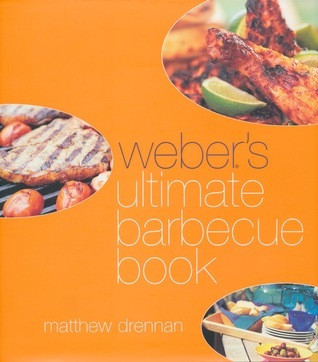 Matthew Drennan / Weber's Ultimate Barbecue Book (Coffee Table Book)