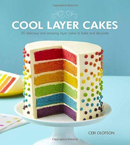 Ceri Olofson /  Cool Layer Cakes (Coffee Table Book)
