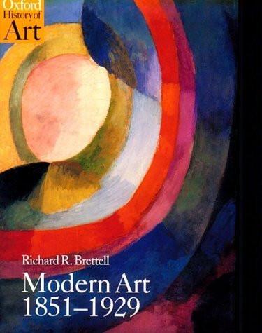 Richard R. Brettell / Modern Art - 1851-1929 : Capitalism and Representation (Coffee Table Book)