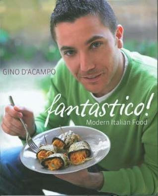 Gino D'Acampo / Fantastico!: Modern Italian Food (Coffee Table Book)