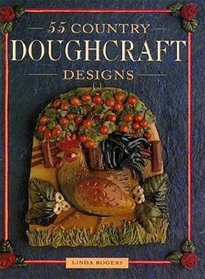 Linda Rogers / 55 Country Doughcraft Designs (Coffee Table Book)