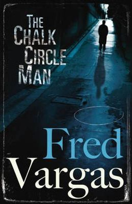 Fred Vargas / The Chalk Circle Man