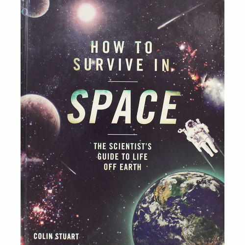 Colin Stuart / How to Survive in Space (Coffee Table Book)