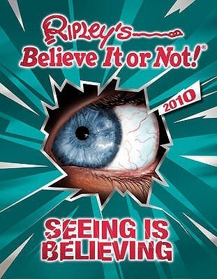 Ripley Entertainment Inc./ Ripley's Believe it or Not! Seeing is Believing (Coffee Table Book)