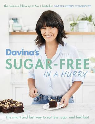 Davina McCall / Davina's Sugar-Free in a Hurry: The Smart Way to Eat Less Sugar and Feel Fantastic (Coffee Table Book)