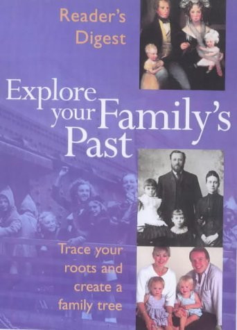 Reader's Digest Association / "Reader's Digest" Explore Your Family's Past: Trace Your Roots and Create a Family Tree (Coffee Table Book)