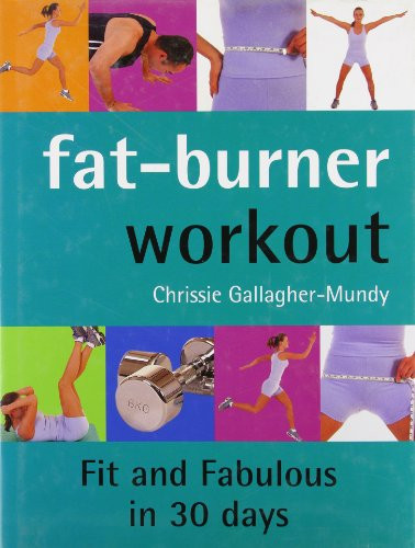 Chrissie Gallagher-Mundy / Fat Burner Workout (Coffee Table Book)