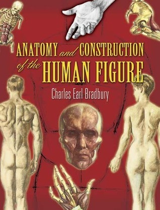 Charles Earl Bradbury / Anatomy and Construction of the Human Figure (Coffee Table Book)