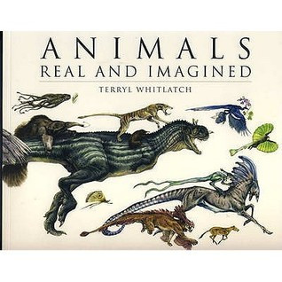 Terryl Whitlatch / Animals Real and Imagined (Coffee Table Book)