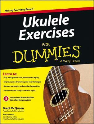 Brett McQueen / Ukulele Exercises For Dummies (Coffee Table Book)
