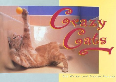 Bob Walker / Crazy Cats (Coffee Table Book)