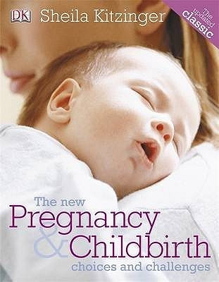 Sheila Kitzinger / The New Pregnancy and Childbirth (Coffee Table Book)