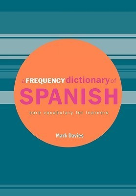 Mark Davies / A Frequency Dictionary of Spanish: Core Vocabulary for Learners (Coffee Table Book)