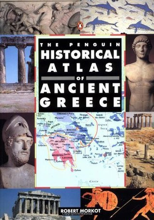 Robert Morkot / The Penguin Historical Atlas of Ancient Greece (Coffee Table Book)