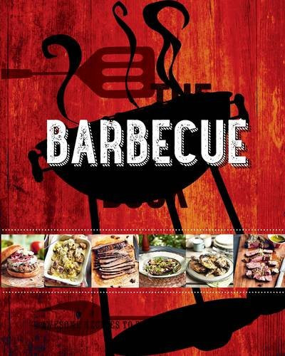The Barbecue Book: Awesome Recipes to Fire Up Your Barbecue /  (Coffee Table Book)