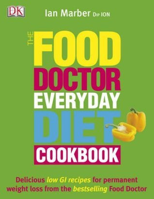 Ian Marber / The Food Doctor Everyday Diet Cookbook (Coffee Table Book)