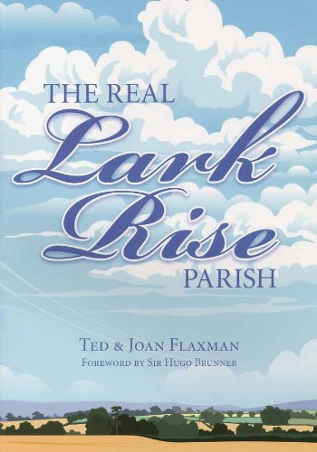Ted Flaxman / The Real Lark Rise Parish (Coffee Table Book)
