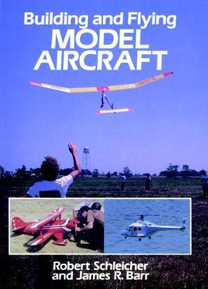 Robert Schleicher / Building and Flying Model Aircraft (Coffee Table Book)