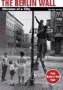 Thomas Flemming / The Berlin Wall: Division of a City (Coffee Table Book)