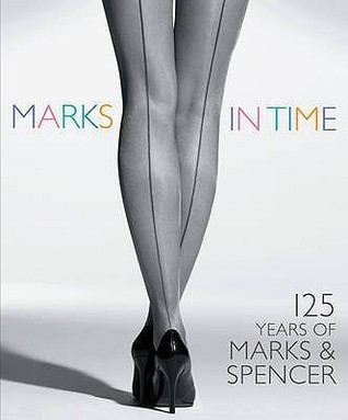 Helen Chislett / Marks in Time: 125 Years of Marks & Spencer (Coffee Table Book)