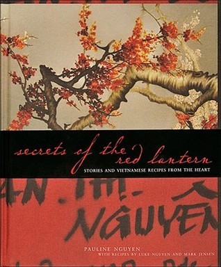 Pauline Nguyen / Secrets of the Red Lantern: Stories and Vietnamese Recipes from the Heart (Coffee Table Book)
