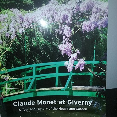 Claire Joyes / Claude Monet at Giverny - A Tour and History of the House and Garden (Coffee Table Book)