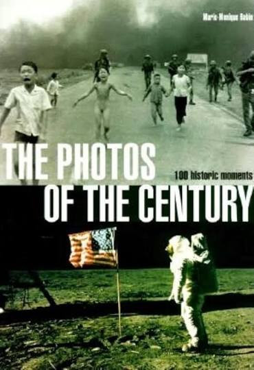 Marie-Monique Robin / The Photos of the Century: 100 Historic Moments (Coffee Table Book)