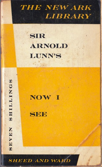 Sir Arnold Lunn's / Now I See (Vintage Paperback)