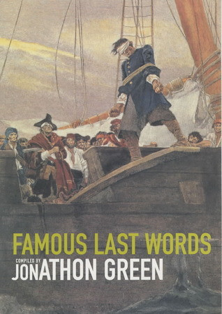 Jonathon Green / Famous Last Words (Coffee Table Book)