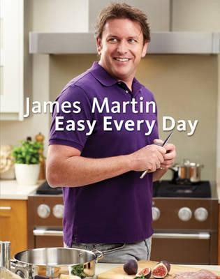 James Martin / Easy Everyday: The Essential Collection (Coffee Table Book)