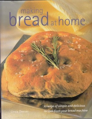 Linda Doeser / Making Bread at Home (Coffee Table Book)