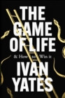 Ivan Yates - The Game of Life and How to Win It - BRAND NEW