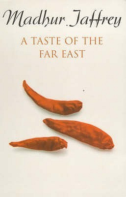 Madhur Jaffrey / A Taste of the Far East