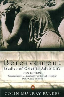 Colin Murray Parkes / Bereavement: Studies in Grief in Adult Life