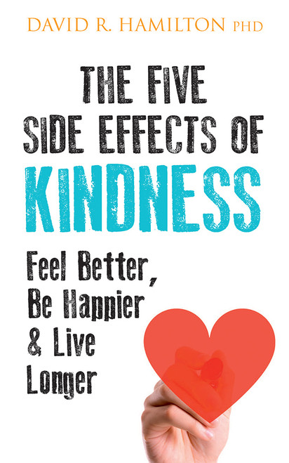 David R. Hamilton / The Five Side Effects of Kindness (Large Paperback)