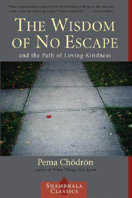 Pema Chödrön / The Wisdom of No Escape and the Path of Loving-Kindness (Large Paperback)