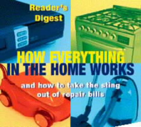 Reader's Digest Association / How everything in the home works (Coffee Table Book)