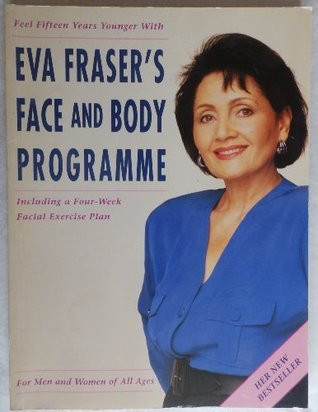 Eva Fraser's Face and Body Programme (Coffee Table Book)
