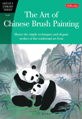 Lucy Wang / The Art of Chinese Brush Painting (Coffee Table Book)
