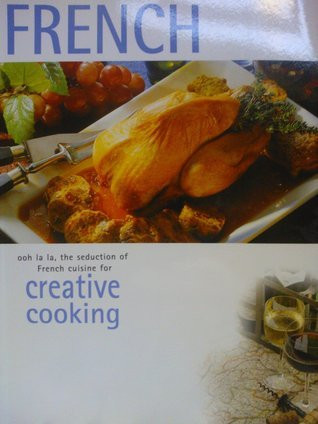 Rebo Publishers / French: Ooh la la, the seduction of French cuisine for Creative Cooking (Coffee Table Book)
