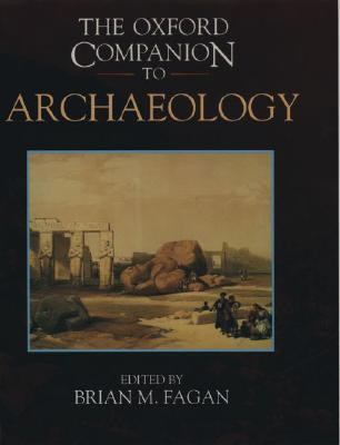 Brian M. Fagan / The Oxford Companion to Archaeology (Coffee Table Book)