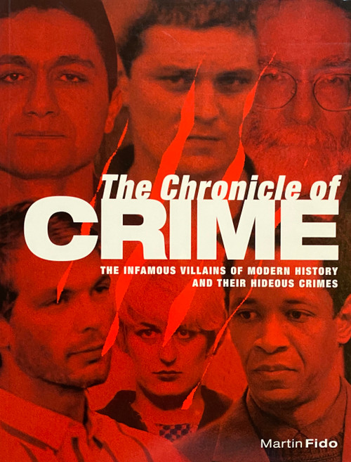 Martin Fido / The Chronicle of Crime: The Most Infamous Crimes of Modern History (Coffee Table Book)