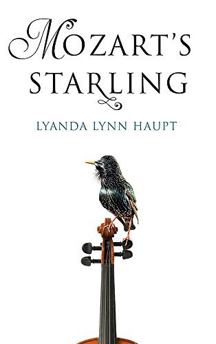 Lyanda Lynn Haupt / Mozart's Starling