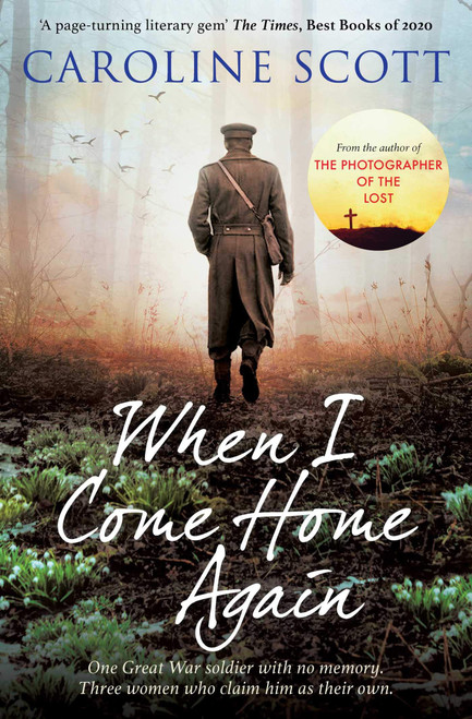 Caroline Scott / When I Come Home Again