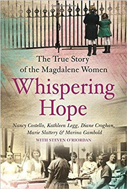 Nancy Costello / Whispering Hope: The True Story of the Magdalene Women (Large Paperback) Nancy Costello / Whispering Hope: The True Story of the Magdalene Women (Large Paperback)