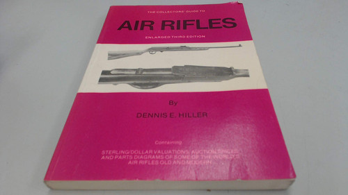 Dennis E Hiller / Air rifles (Coffee Table Book)