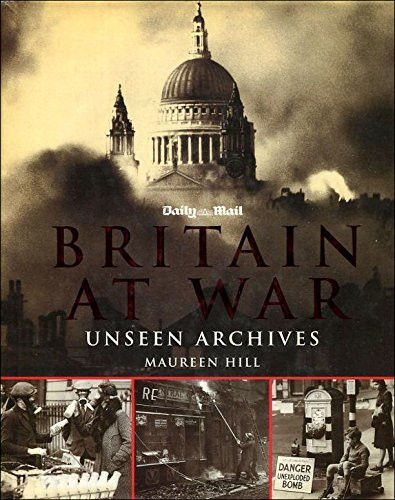 Maureen Hill / Britain at War (Coffee Table Book)