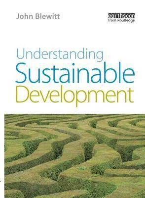 John Blewitt / Understanding Sustainable Development (Coffee Table Book)